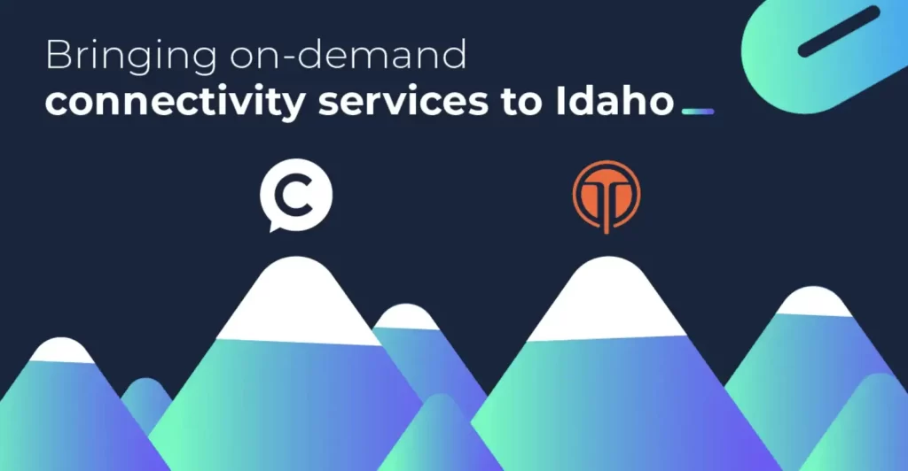 Bringing on-demand connectivity services to Idaho